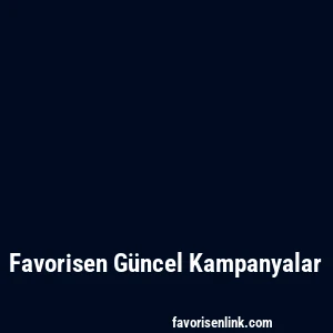 Favorisen Güncel Kampanyalar